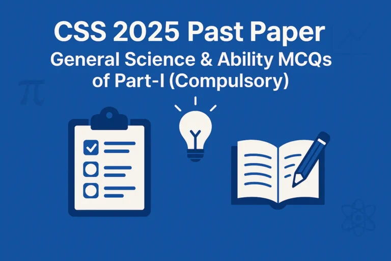 CSS 2025 Past Paper – General Science & Ability MCQs of Part-I (Compulsory)