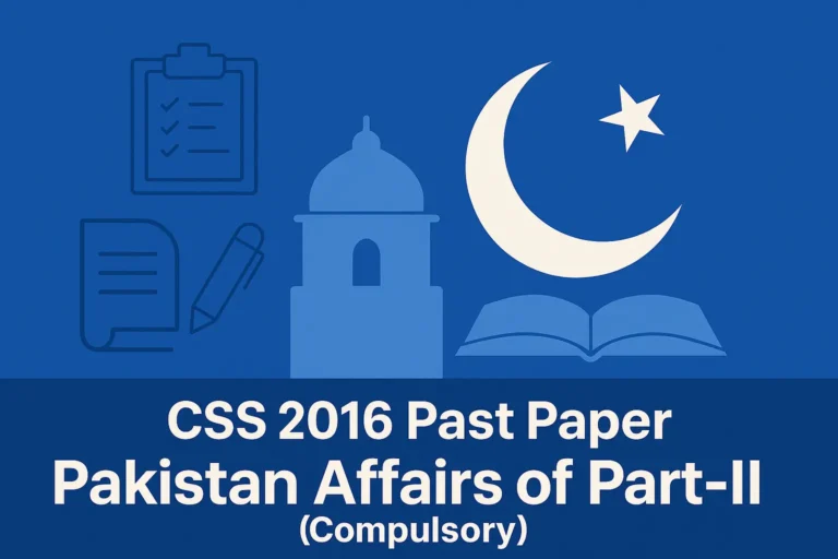 CSS 2016 Solved Past Paper – Pakistan Affairs Part-II (Compulsory)