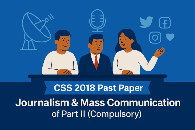 CSS 2018 Solved Past Paper – Journalism & Mass Communication Part-II (Compulsory)