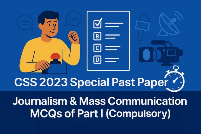 CSS 2023 Special Exam Solved Past Paper – Journalism & Mass Communication MCQs of Part-I (Compulsory)
