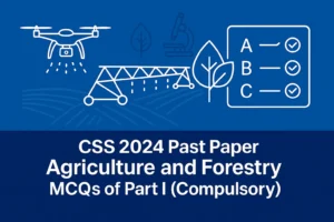 CSS Past Paper 2024 Agriculture and Forestry MCQs (Part 1)