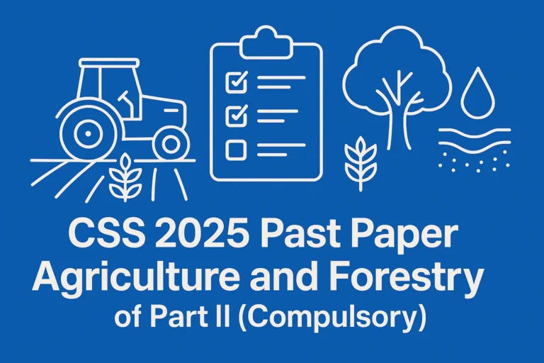 CSS Past Paper 2025 Agriculture and Forestry (Part 2)