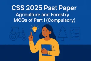 CSS Past Paper 2025 Agriculture and Forestry MCQs (Part 1)