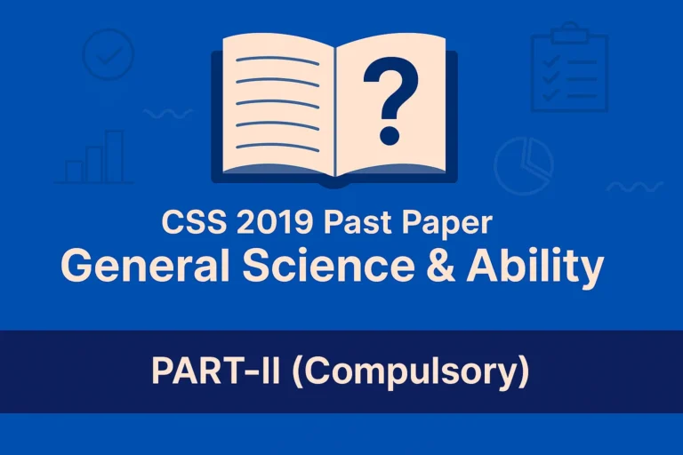 CSS Past Paper 2019 General Science and Ability Descriptive (Part 2)