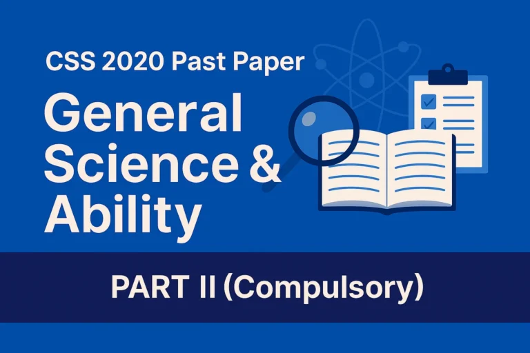 CSS Past Paper 2020 General Science and Ability Descriptive (Part 2)