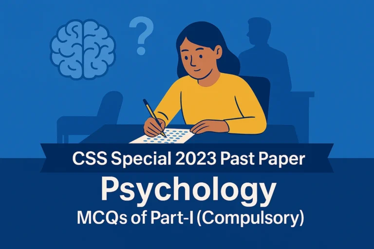 CSS Special Exam Past Paper 2023 Psychology MCQs (Part 1)