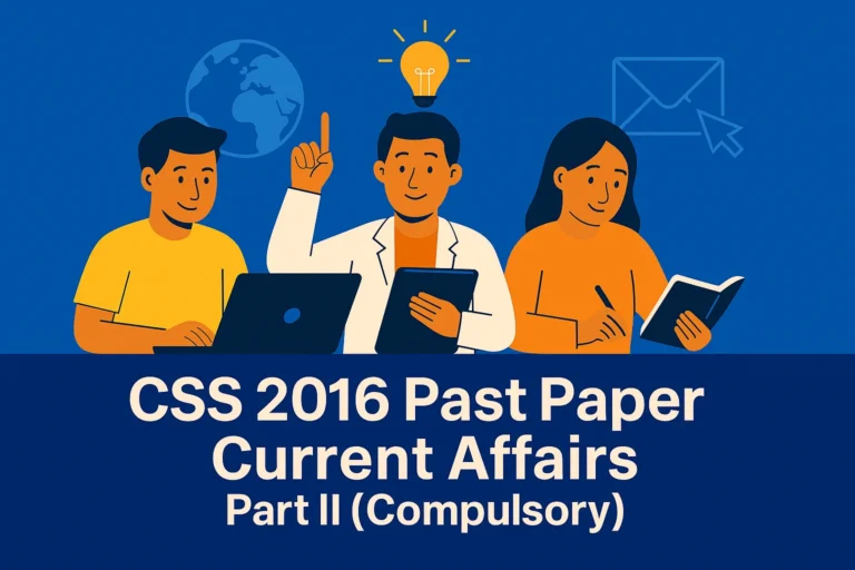 CSS Past Paper 2016 Current Affairs Descriptive (Part 2)
